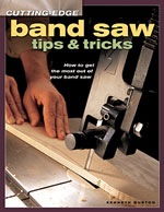 Cutting Edge Band Saw Tips & Tricks&nbsp;
